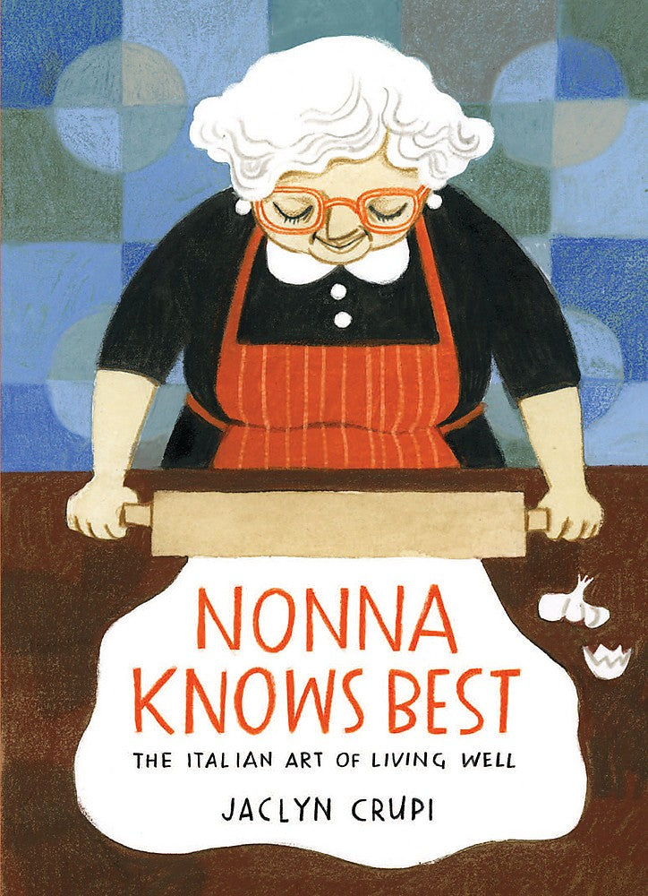 Nonna Knows Best: The Italian Art of Living Well