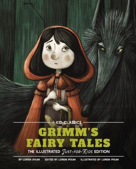 Kids Classics #5: Grimm's Fairy Tales: The Classic Edition Reimagined Just-for-kids