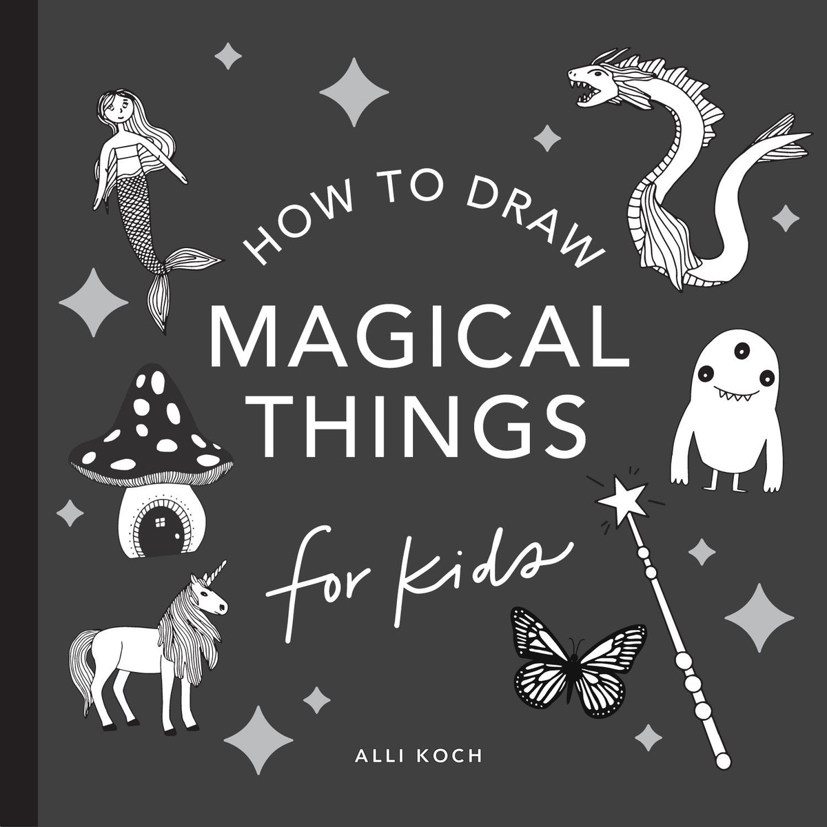 Magical Things: How to Draw Books for Kids with Unicorns, Dragons, Mermaids, and  More (Mini)