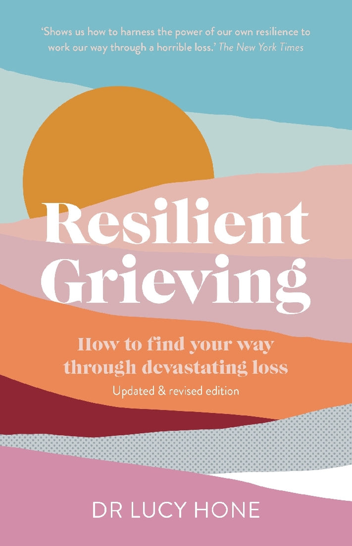 Resilient Grieving: A Practical Guide to Coping with Loss (2nd edition)