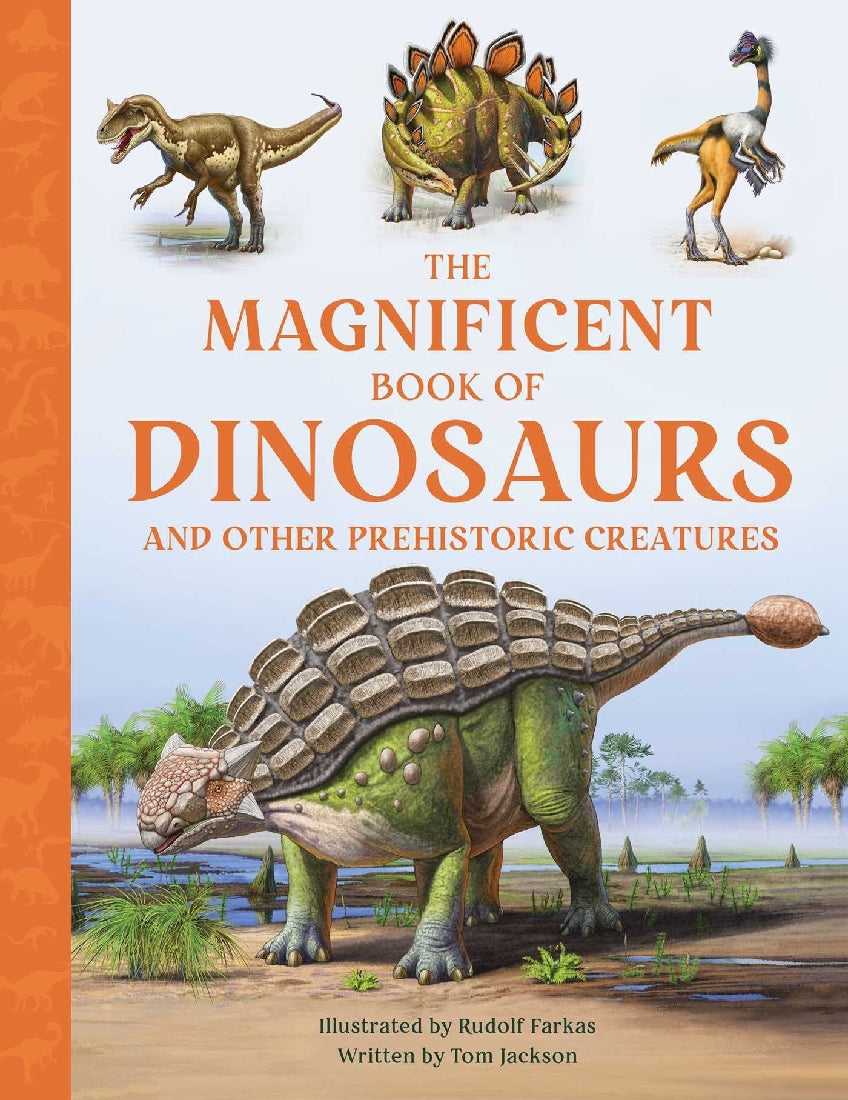 The Magnificent Book of Dinosaurs and Other Prehistoric Creatures