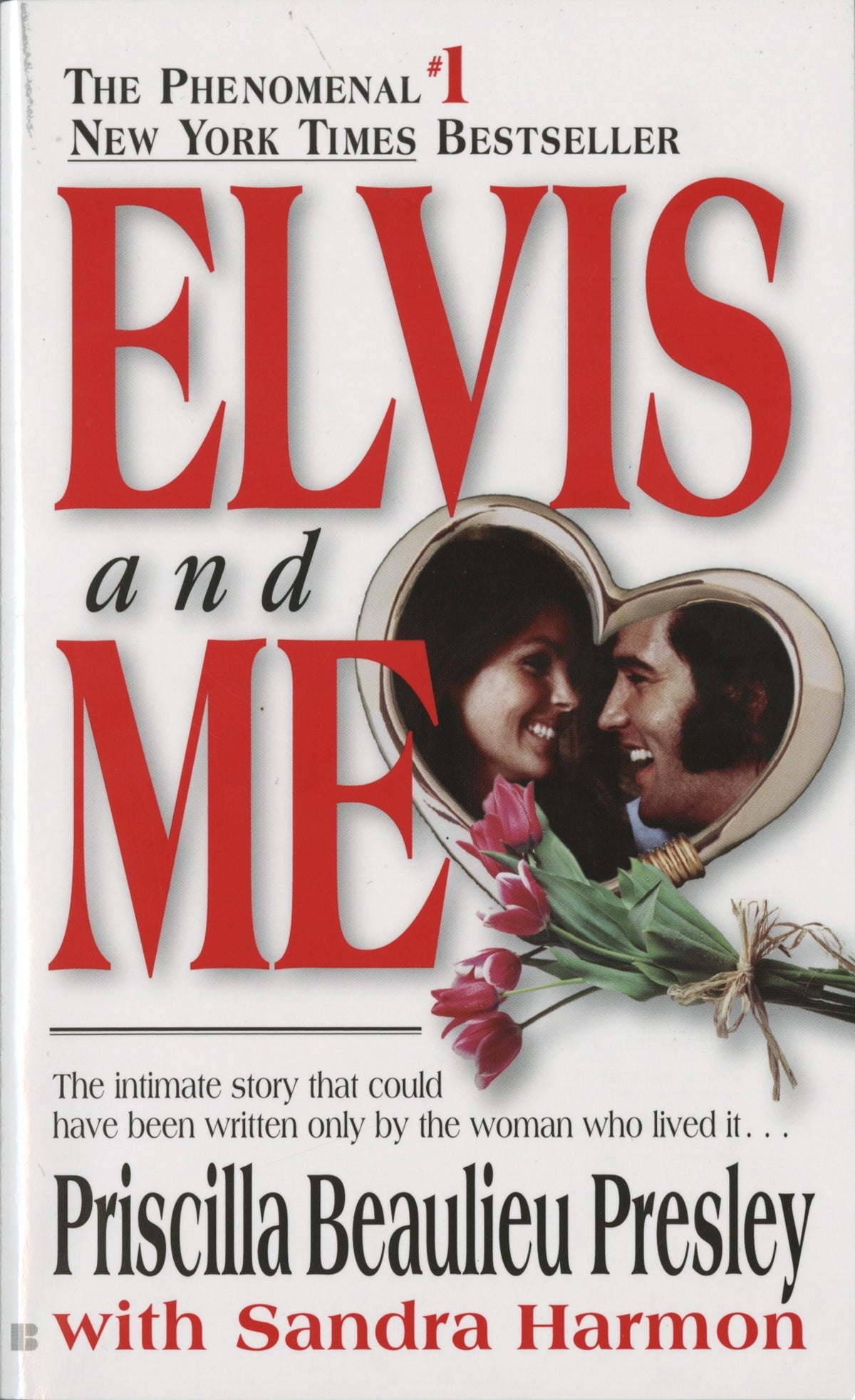 Elvis and Me The True Story of the Love Between Priscilla Presley and the King of Rock N' Roll