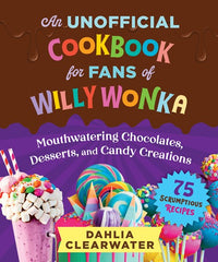 Load image into Gallery viewer, An Unofficial Cookbook for Fans of Willy Wonka

