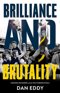 Load image into Gallery viewer, Brilliance &amp; Brutality: Carlton, Richmond and the 1972-1973 Grand Finals
