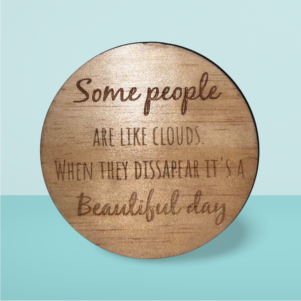 Wooden Coaster:  Some People Clouds