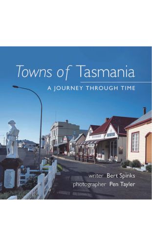 Towns of Tasmania : A Journey Through Time