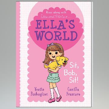 Ella's World #1:  Sit, Bob, Sit!