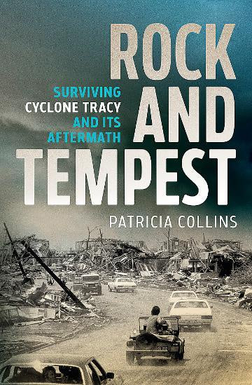 Rock and Tempest Surviving Cyclone Tracy and its Aftermath