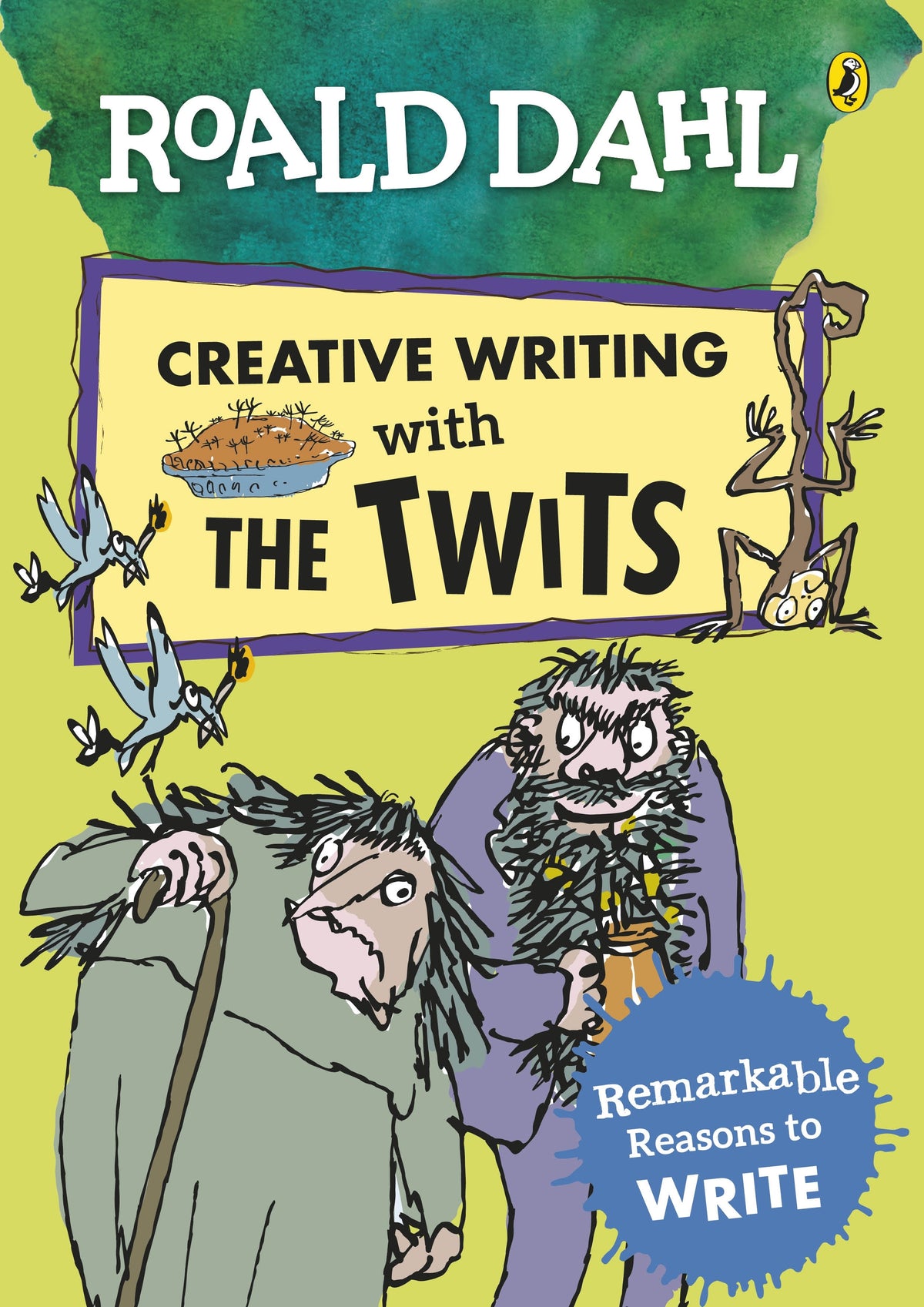 Roald Dahl Creative Writing with the Twits: Remarkable Reasons to Write