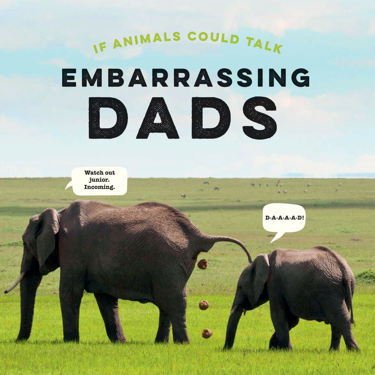 If Animals Could Talk:  Embarrassing Dads