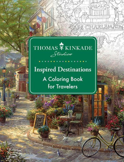 Thomas Kinkade Studios Inspired Destinations:  A Coloring Book for Travelers