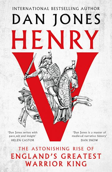 Henry V: The Astonishing Rise of England's Greatest Warrior King