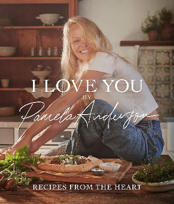 I Love You: Recipes from the heart the first cookbook from the iconic actress, model and activist