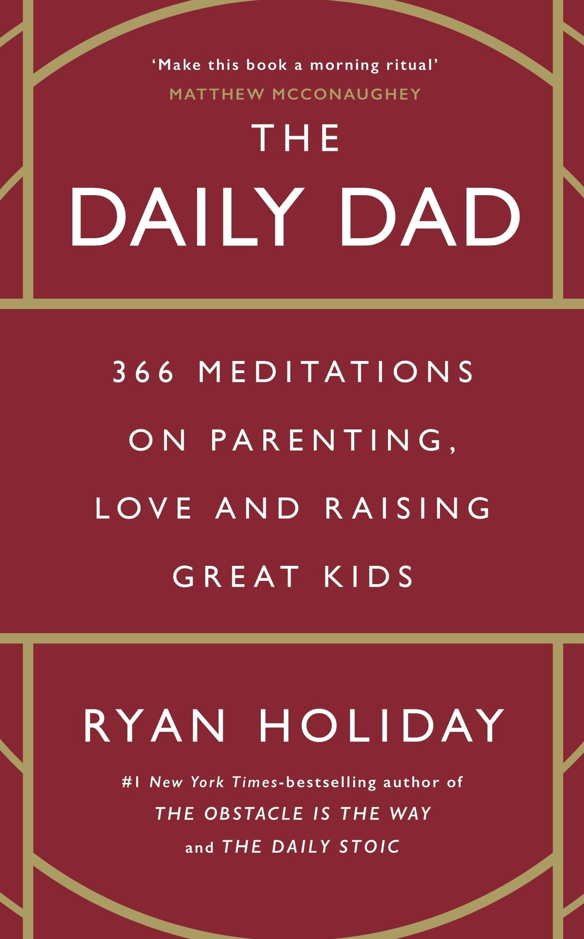 The Daily Dad: 366 Meditations on Parenting, Love and Raising Great Kids