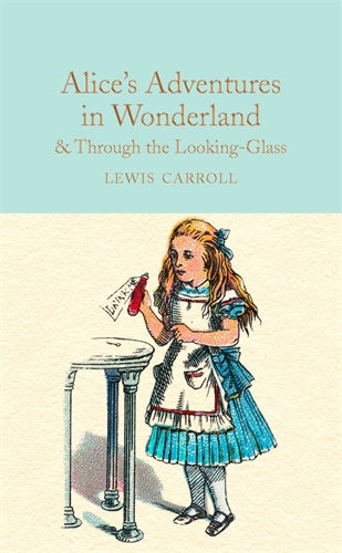 Alice's Adventures in Wonderland & Through the Looking-Glass (Macmillan Collector's Library)