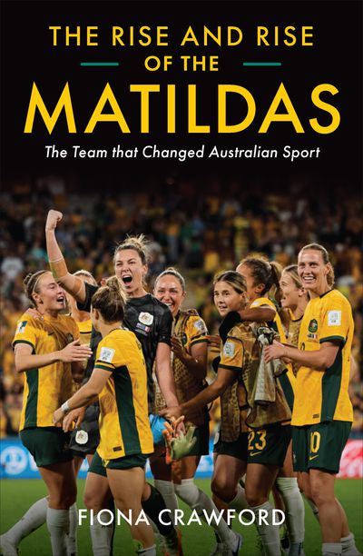 The Rise of the Matildas:  Inside the Women's World Cup Campaign