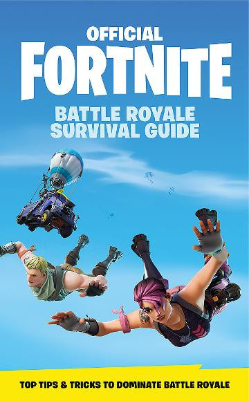 Official FORTNITE: The Battle Royale Survival Guide