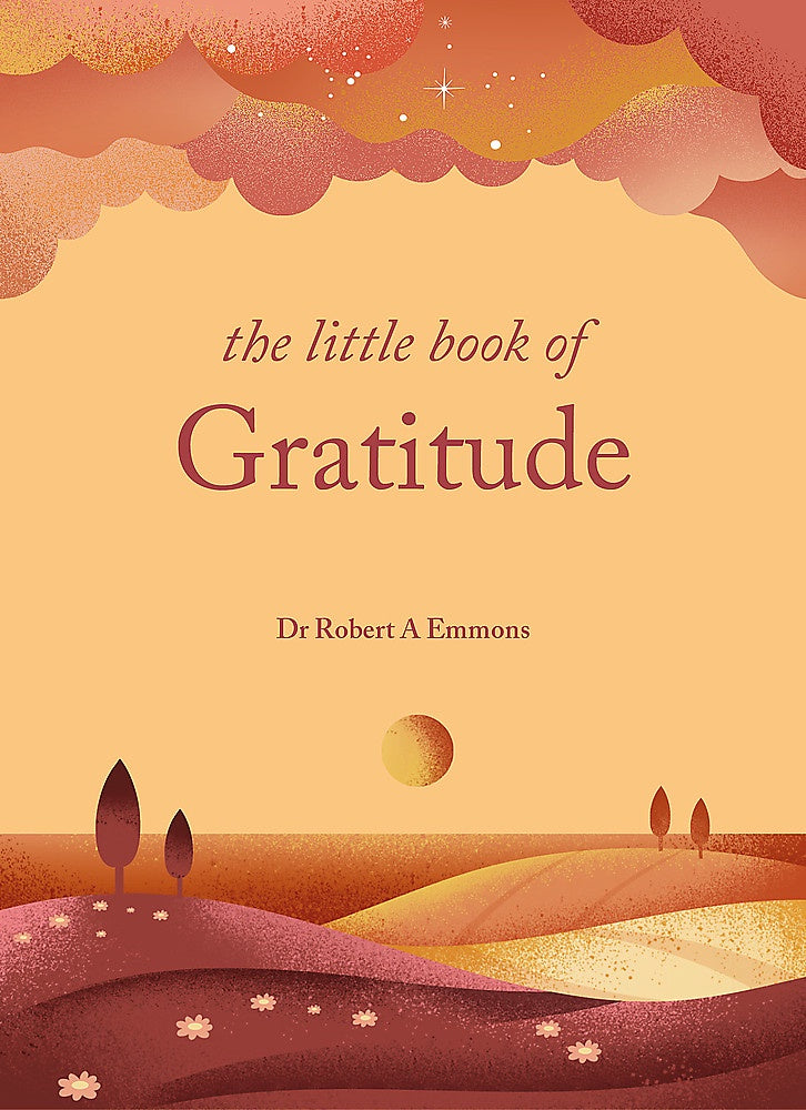 The Little Book of Gratitude: Create a life of happiness and wellbeing by giving thanks