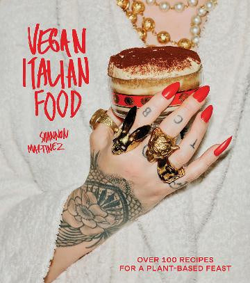 Vegan Italian Food:  Over 100 Recipes for a Plant-based Feast