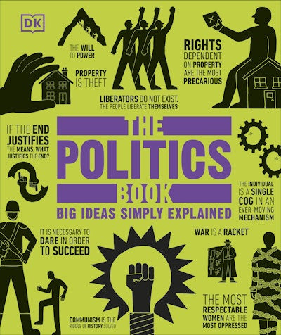 The Politics Book:  Big Ideas Simply Explained