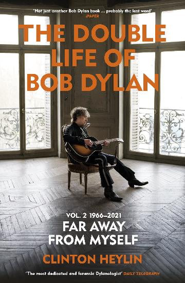 The Double Life of Bob Dylan Volume 2: 1966-2021 'Far away from Myself'