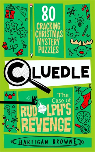 Cluedle - The Case of Rudolph's Revenge 80 Cracking Christmas Mystery Puzzles