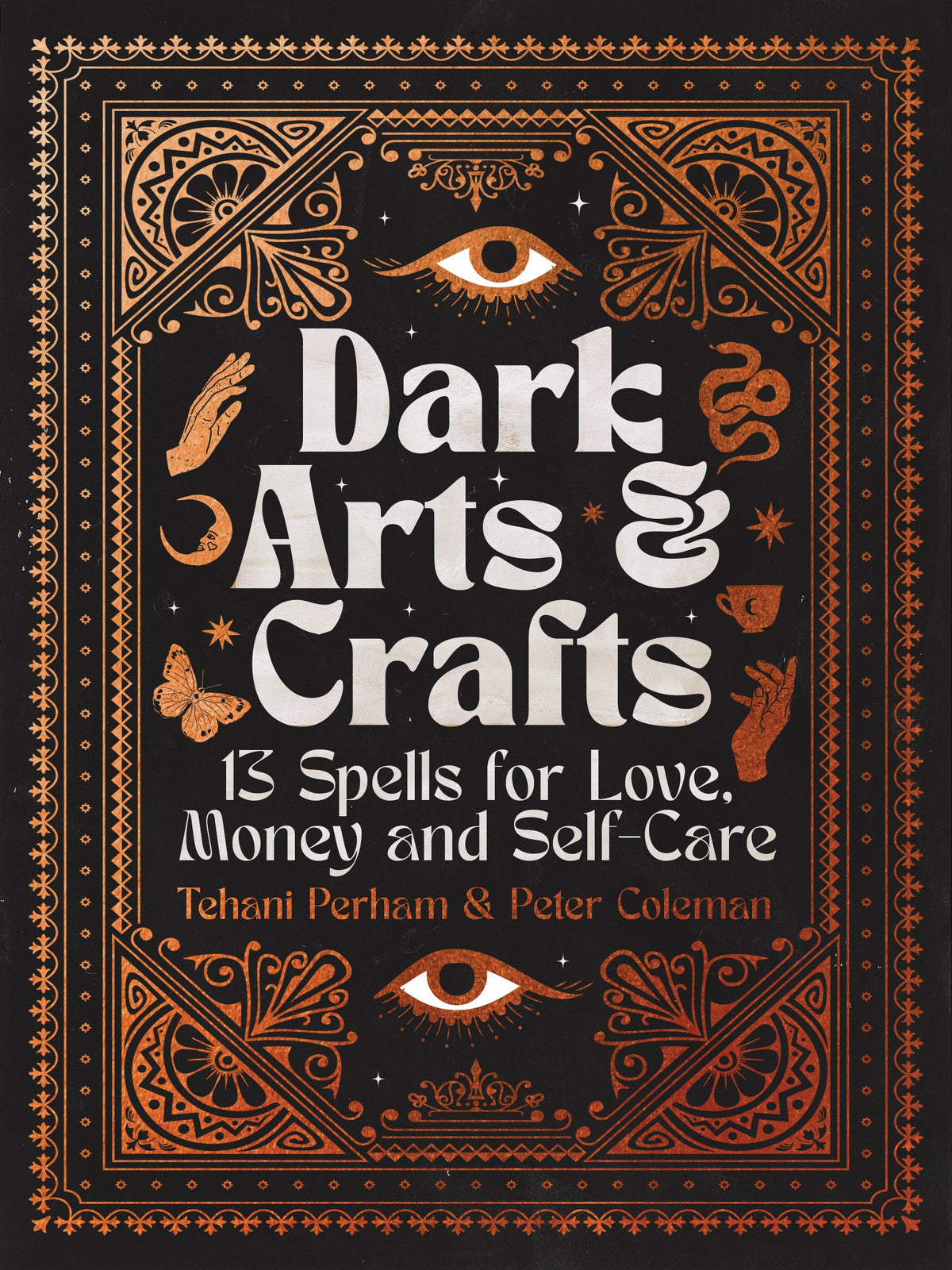 Dark Arts and Crafts 13 Spells for Love, Money and Self-Care