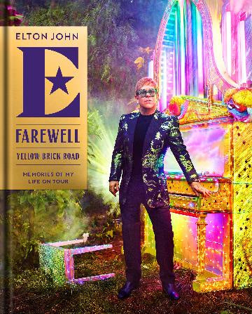 Farewell Yellow Brick Road Memories of My Life on Tour