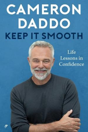 Keep it Smooth: Life Lessons in Confidence