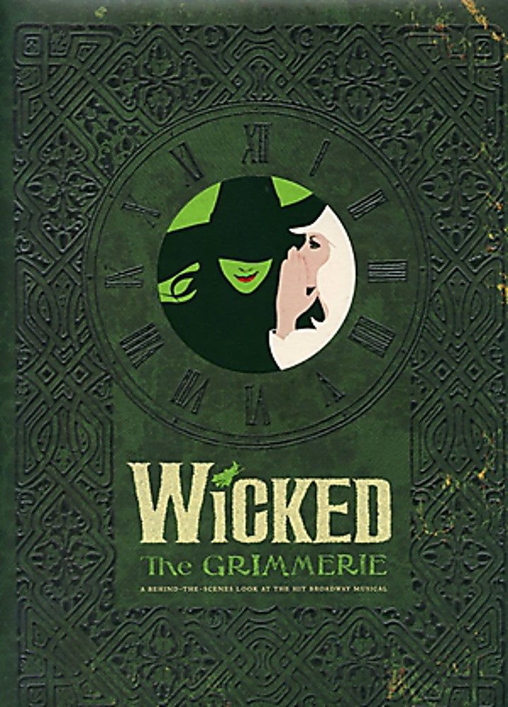 Wicked The Grimmerie, a Behind-the-Scenes Look at the Hit Broadway Musical