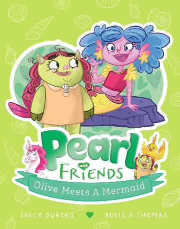 Pearl and Friends #4:  Olive Meets a Mermaid