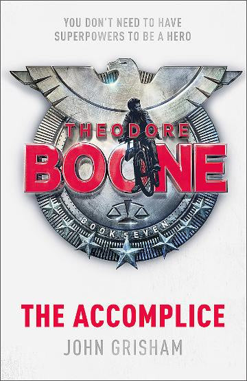 Theodore Boone: The Accomplice Theodore Boone 7