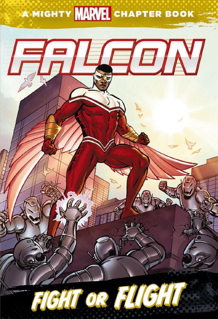 A Mighty Marvel Chapter Book: Falcon - Fight or Flight