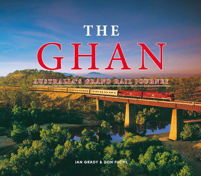 The Ghan Australia's Grand Rail Australia's Grand Rail Journey