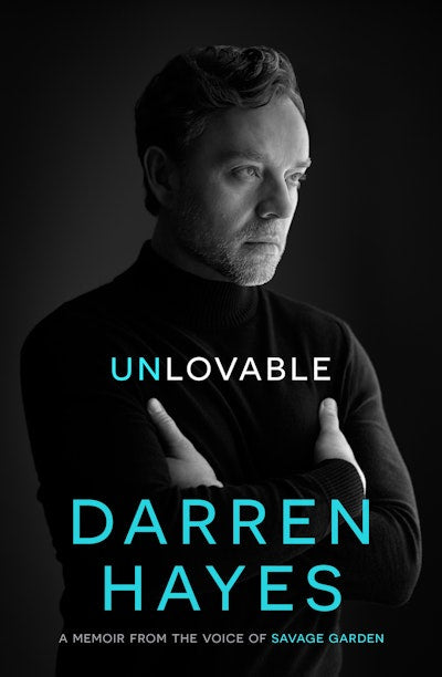 Unlovable:  A Memoir from the voice of Savage Garden