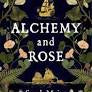 Alchemy and Rose