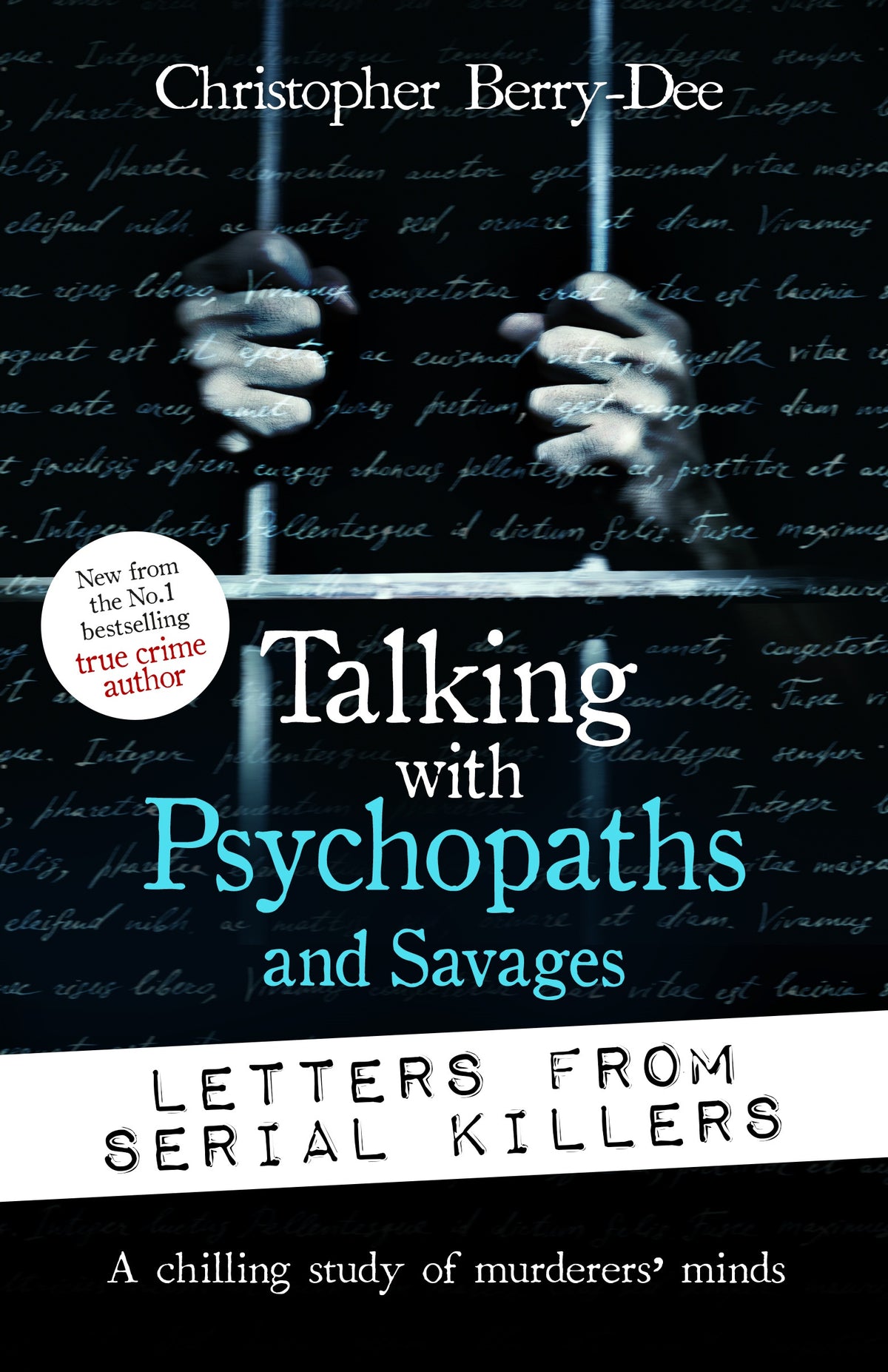 Talking with Psychopaths and Savages - Letters from Serial Killers