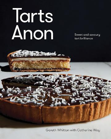 Tarts Anon:  Sweet and Savoury Tart Brilliance