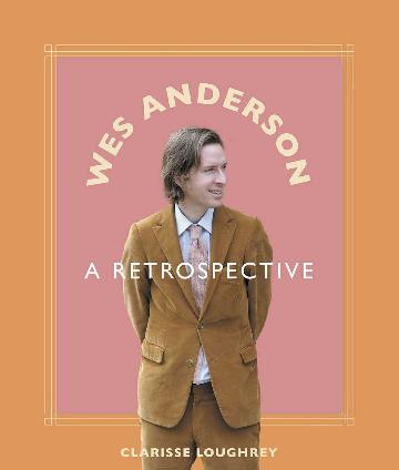 Wes Anderson: A Retrospective