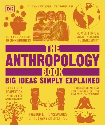 The Anthropology Book Big Ideas Simply Explained