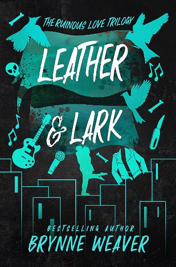 Leather & Lark (Ruinous Love #2)
