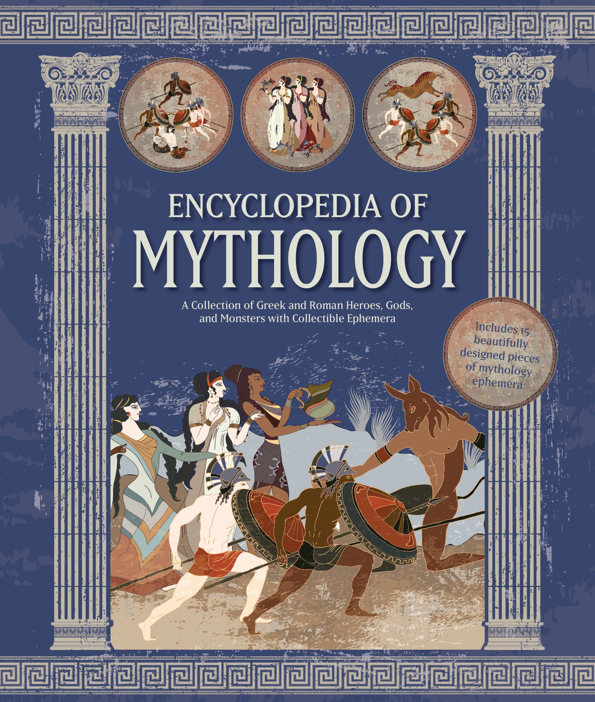 Encyclopedia of Mythology A Collection of Greek and Roman Heroes, Gods, and Monsters with Collectible Ephemera