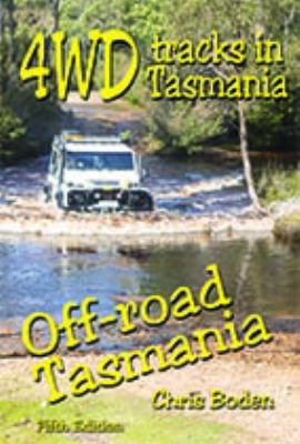 4wd Tracks in Tasmania Off-road Tasmania 5th Edition