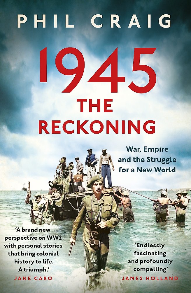 1945: The Reckoning War, Empire and the Struggle for a New World