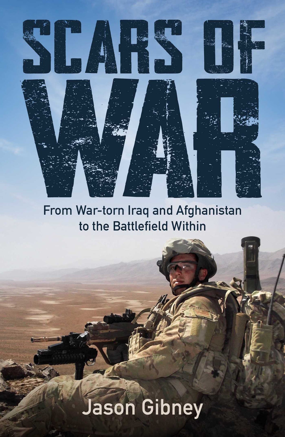 Scars of War: From War-torn Iraq and Afghanistan to the Battlefield Within