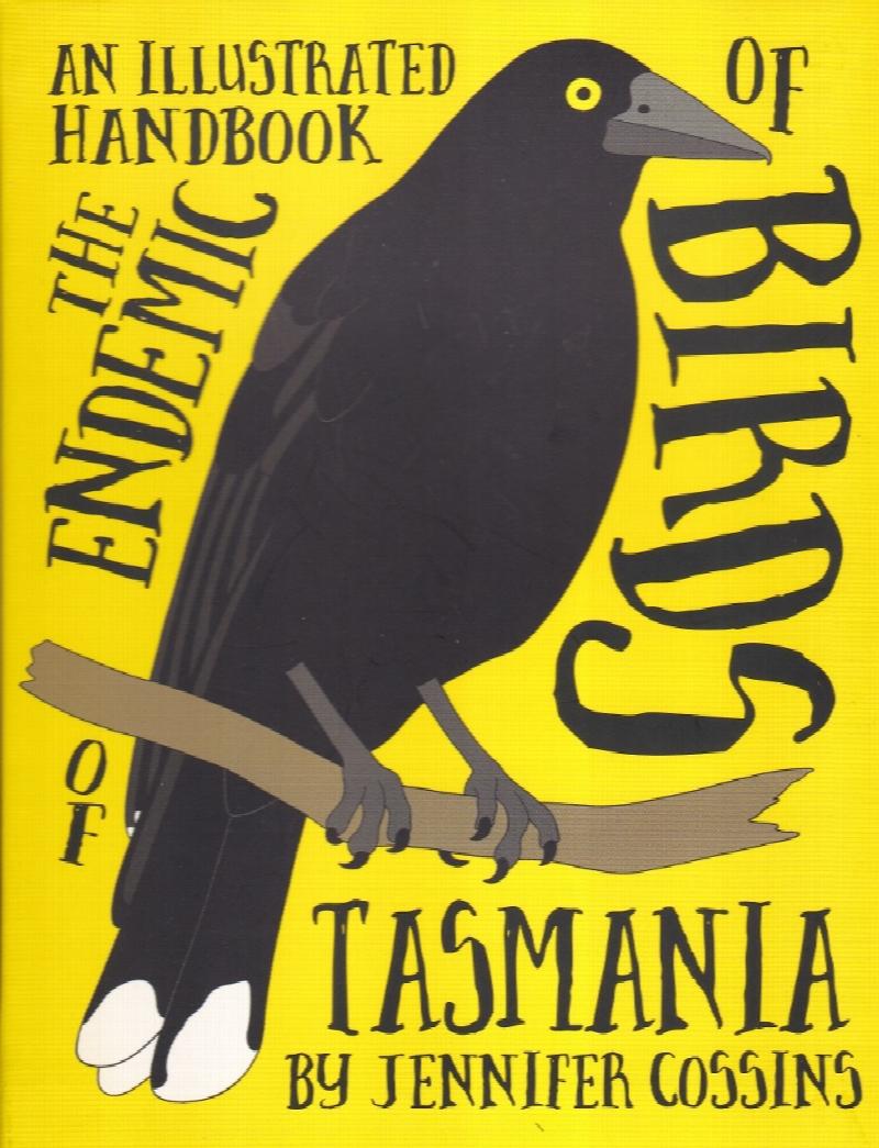 An Illustrated Handbook of the Endemic Birds of Tasmania