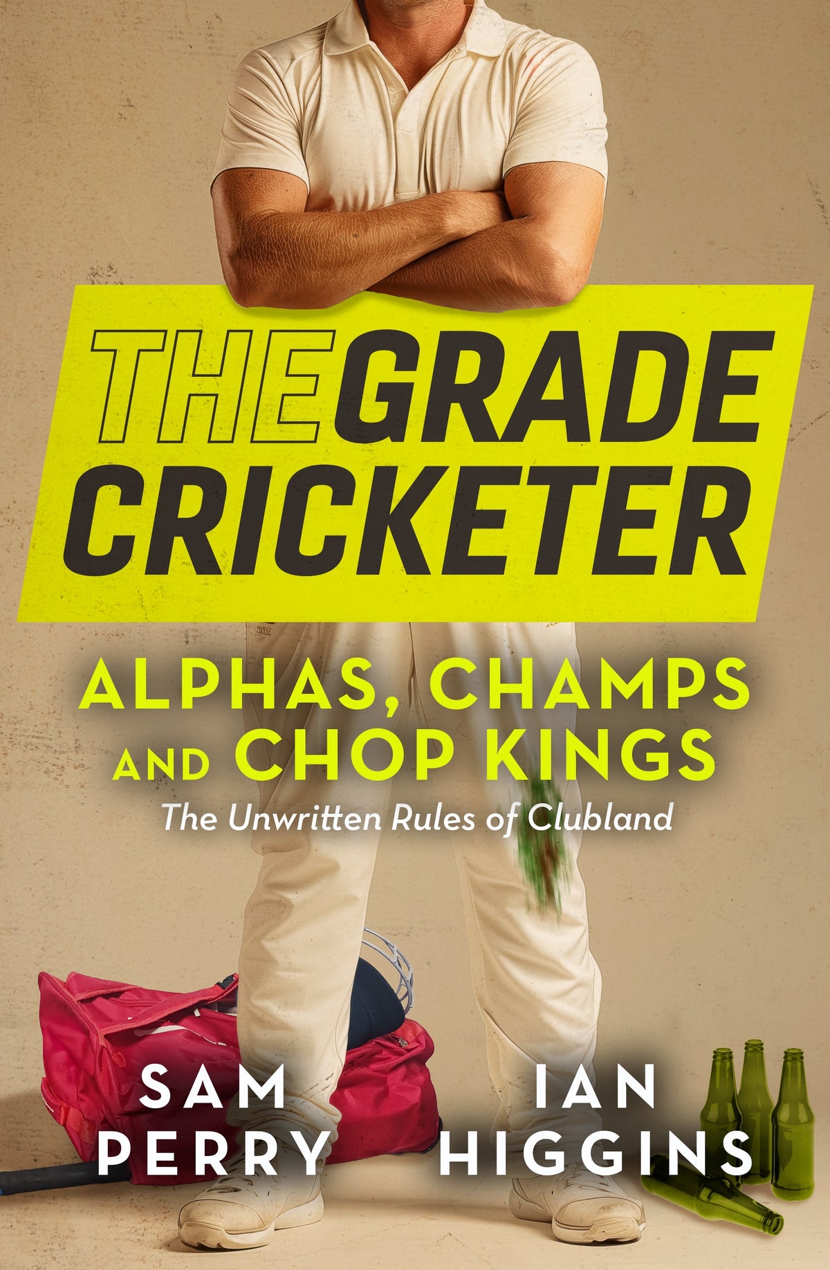 The Grade Cricketer: Alphas, Champs and Chop Kings - The unwritten rules of clubland