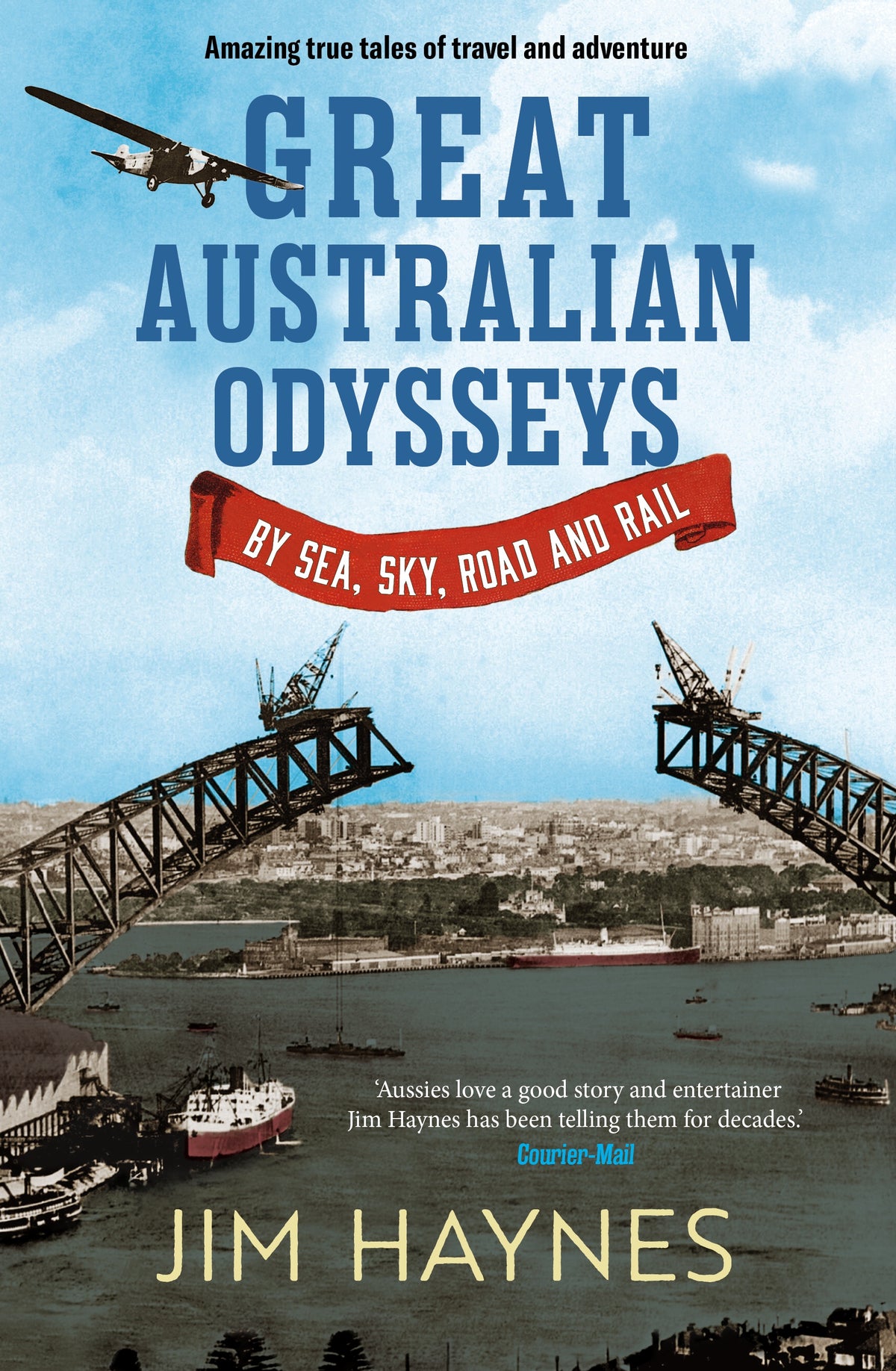 Great Australian Odysseys By sea, sky, road and rail