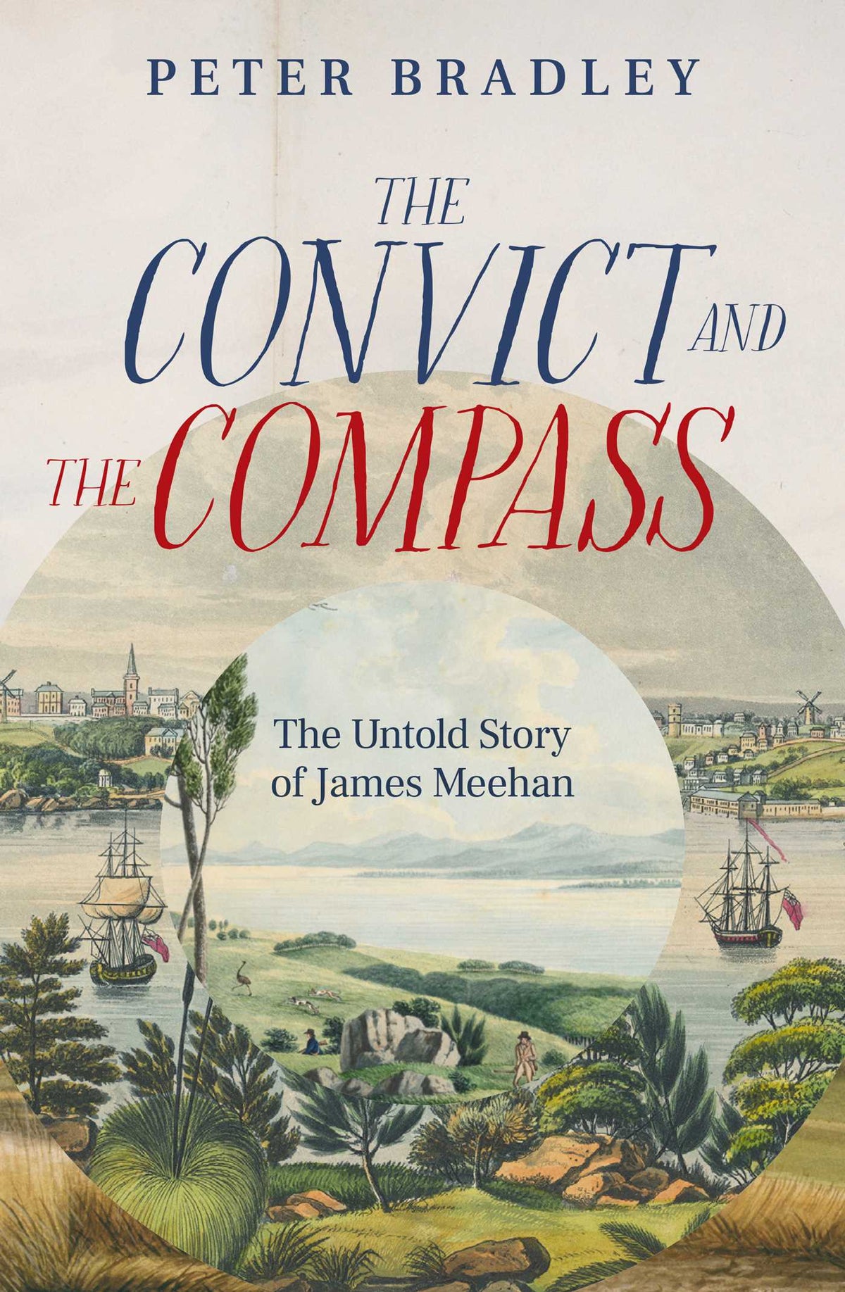 The Convict and The Compass: The Untold Story of James Meehan