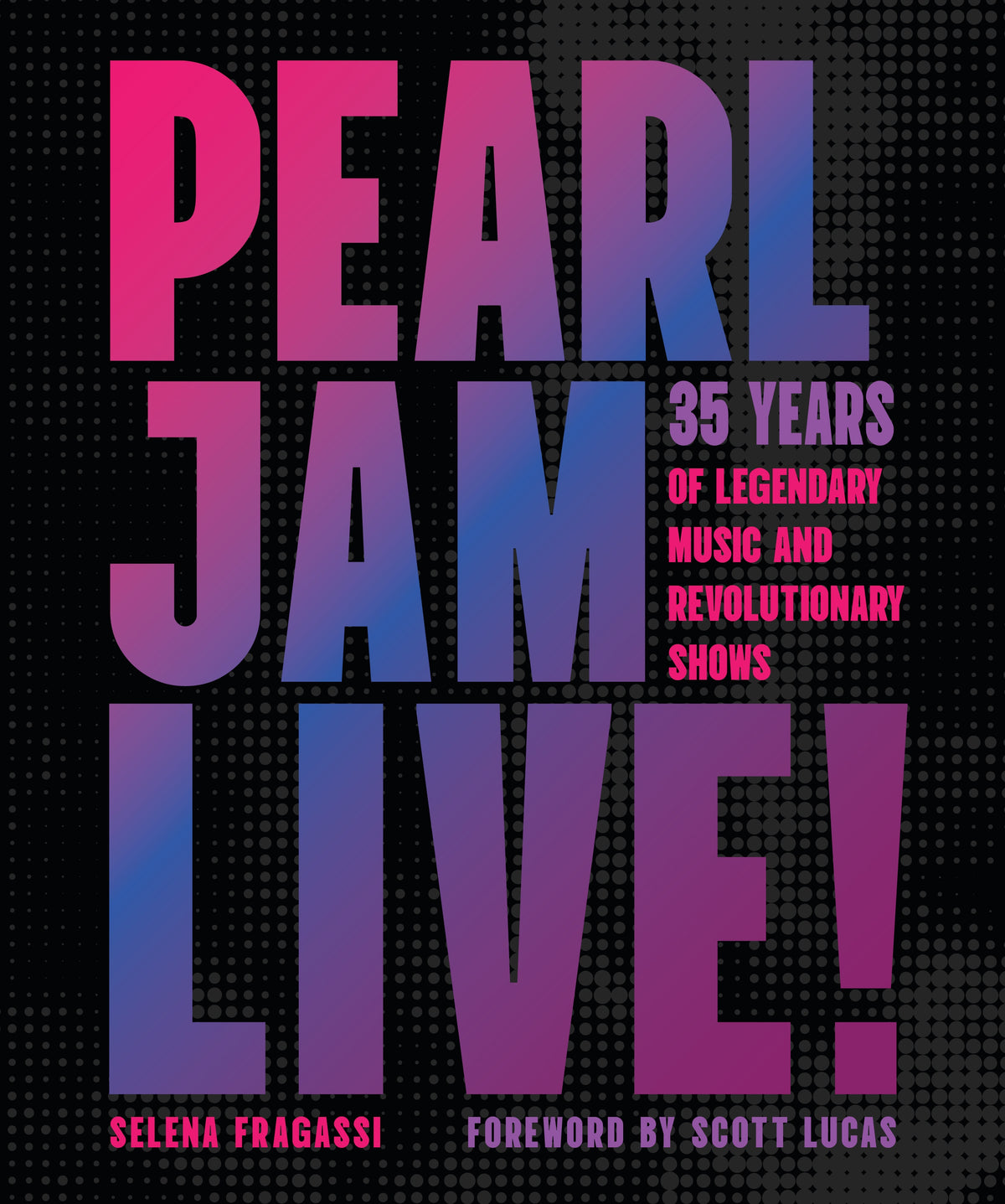 Pearl Jam Live! 35 Years of Legendary Music and Revolutionary Shows